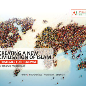 Creating a New Civilisation of Islam
