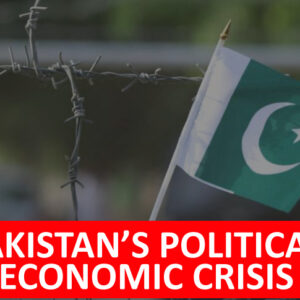 Pakistan’s Political & Economic Crisis Report